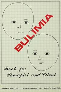 Bulimia di Barbara G. Bauer, Wayne P. Anderson, Robert W. Hyatt edito da Taylor & Francis Ltd