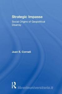 Strategic Impasse di Juan E. (New York University) Corradi edito da Taylor & Francis Ltd