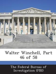 Walter Winchell, Part 46 Of 58 edito da Bibliogov