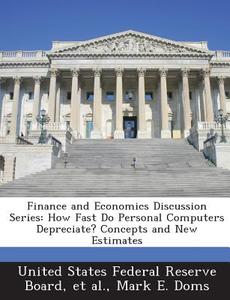 Finance And Economics Discussion Series di Mark E Doms edito da Bibliogov