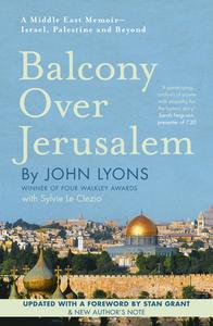 Balcony Over Jerusalem di John Lyons edito da HarperCollins Publishers (Australia) Pty Ltd