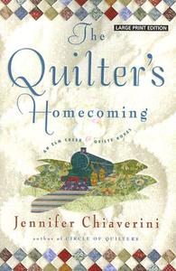 The Quilter's Homecoming di Jennifer Chiaverini edito da Large Print Press