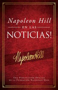 Napoleón Hill En Las Noticias! (Napoleon Hill in the News) di Napoleon Hill edito da SOUND WISDOM