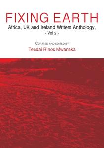 Fixing Earth: Africa, UK and Ireland Writers Anthology Vol. 2 edito da BOOKBABY