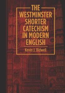 The Westminster Shorter Catechism di Kevin Bidwell edito da EP BOOKS
