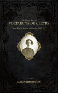 Selected Works Of Voltairine De Cleyre di Voltairine De Cleyre edito da AK Press