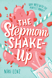 The Stepmom Shake-Up di Niki Lenz edito da RANDOM HOUSE