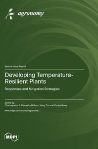 Developing Temperature-Resilient Plants edito da MDPI AG