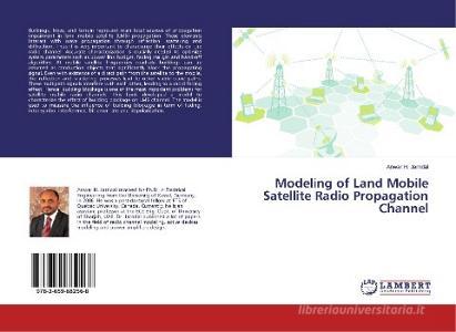 Modeling Of Land Mobile Satellite Radio Propagation Channel di Jarndal Anwar H edito da Lap Lambert Academic Publishing