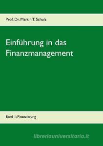 Einführung in das Finanzmanagement di Martin Schulz edito da Books on Demand