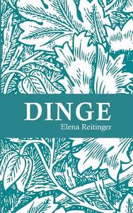 Dinge di Elena Reitinger edito da Books on Demand