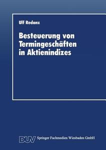 Besteuerung von Termingeschäften in Aktienindizes di Ulf Redanz edito da Deutscher Universitätsvlg