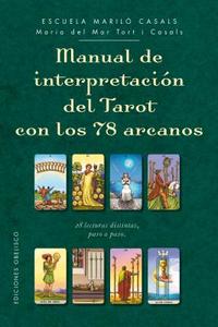 Manual de Interpretacion del Tarot Con Los 78 Arcanos di Maria del Mar Tort I. Casals edito da Obelisco