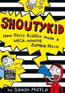 How Harry Riddles Made a Mega-Amazing Zombie Movie di Simon Mayle edito da HarperCollins Publishers