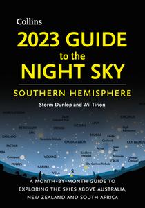 2023 GUIDE TO THE NIGHT SKY SOUTHERN HEMISPHERE di Storm Dunlop, Wil Tirion, Collins Astronomy edito da HarperCollins Publishers