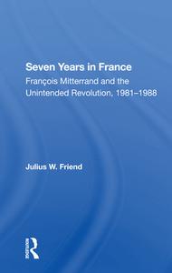 Seven Years In France di Julius W Friend edito da Taylor & Francis Ltd