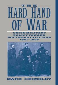 The Hard Hand of War di Mark Grimsley edito da Cambridge University Press