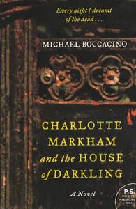 Charlotte Markham and the House of Darkling di Michael Boccacino edito da Turtleback Books