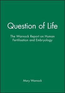 Question of Life di Mary Warnock edito da Wiley-Blackwell