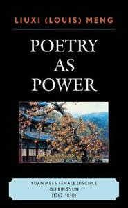 Poetry as Power di Louis Liuxi Meng edito da Lexington Books