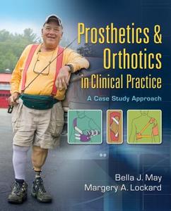 Prosthetics & Orthotics in Clinical Practice di May edito da F.A. Davis Company