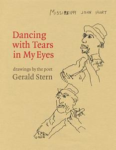 Dancing with Tears in My Eyes di Gerald Stern edito da University of Iowa Press
