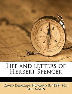 Life And Letters Of Herbert Spencer di David Duncan edito da Nabu Press