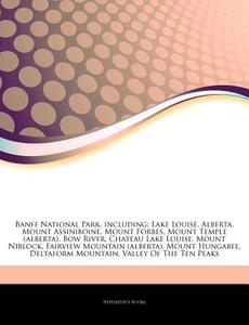 Banff National Park, Including: Lake Lou di Hephaestus Books edito da Hephaestus Books
