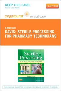 Sterile Processing for Pharmacy Technicians - Pageburst E-Book on Vitalsource (Retail Access Card) di Karen Davis edito da W.B. Saunders Company