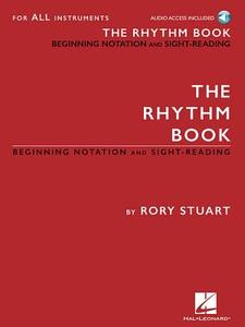 The Rhythm Book: Beginning Notation and Sight-Reading for All Instruments di Rory Stuart edito da Hal Leonard Publishing Corporation