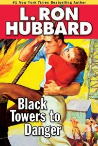 Black Towers to Danger di L. Ron Hubbard edito da Galaxy Press