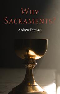 Why Sacraments? di Andrew Davison edito da CASCADE BOOKS