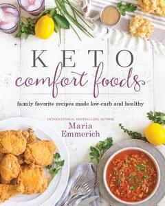 Keto Comfort Foods di Maria Emmerich edito da Simon & Schuster