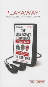 The Undercover Economist Strikes Back: How to Run - Or Ruin - An Economy di Tim Harford edito da Dreamscape Media