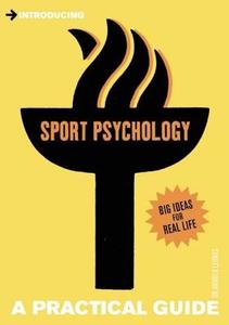 Introducing Sport Psychology: A Practical Guide di Arnold Leunes edito da ICON BOOKS