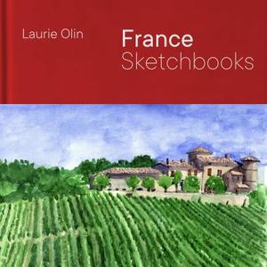 France Sketchbooks: The Travel Sketchbooks of Artists and Designers di Laurie Olin edito da ORO ED