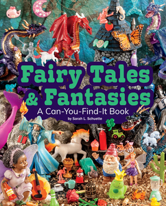 Fairy Tales and Fantasies: A Can-You-Find-It Book di Sarah L. Schuette edito da PEBBLE BOOKS