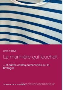 La marinière qui louchait di Laure Cassus edito da Books on Demand