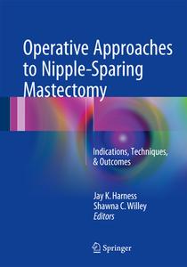 Operative Approaches to Nipple-Sparing Mastectomy edito da Springer-Verlag GmbH