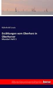 Erzählungen vom Oberharz in Oberharzer di Kühnhold Louis edito da hansebooks