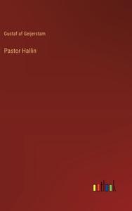 Pastor Hallin di Gustaf Af Geijerstam edito da Outlook Verlag