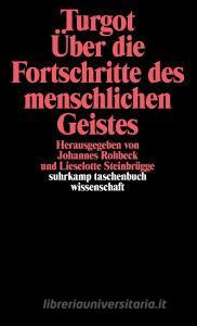 Über die Fortschritte des menschlichen Geistes di Anne Robert Jacques Turgot edito da Suhrkamp Verlag AG