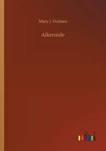 Aikenside di Mary J. Holmes edito da Outlook Verlag