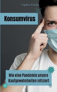 Konsumvirus di Cigdem Kardas edito da Books on Demand