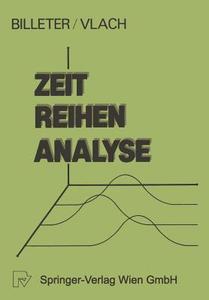Zeitreihen-Analyse di E. P. Billeter, V. Vlach edito da Physica-Verlag HD