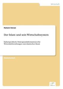 Der Islam und sein Wirtschaftssystem di Hatem Imran edito da Diplom.de