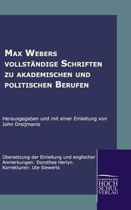 Max Webers Vollstandige Schriften Zu Akademischen Und Politischen Berufen edito da Europaischer Hochschulverlag Gmbh & Co. Kg