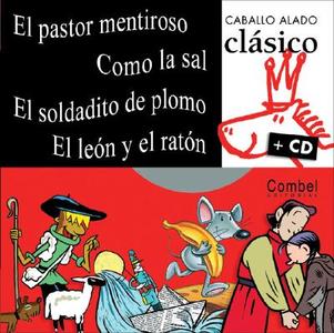 El Pastor Mentiroso, Como La Sal, El Soldadito de Plomo, El Leon y El Raton [With CD] edito da Combel Ediciones Editorial Esin, S.A.