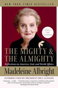 Mighty and the Almighty, The di Madeleine Albright edito da Harper Perennial