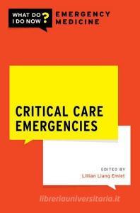 Critical Care Emergencies di Emlet edito da OXFORD UNIV PR
